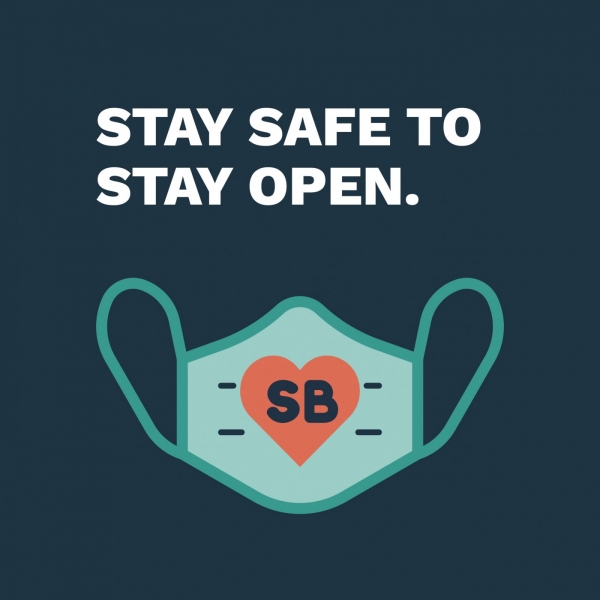 Stay safe to stay open with mask.